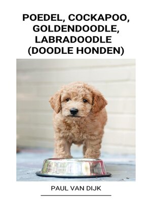 cover image of Poedel, Cockapoo, Goldendoodle, Labradoodle  (Doodle Honden)
